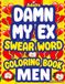 Damn My Ex Adult Swear Word Coloring Book