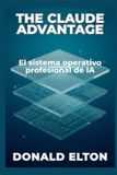 The Claude Advantage: El sistema operativo profesional de IA