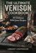 The Ultimate Venison Cookbook