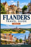 Flanders Travel Guide 2027: Explore Bruges, Ghent, Antwerp and Leuven, with historic landmarks, local food, culture, scenic landscapes, practical tips and easy trip planning.