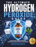 The Ultimate Hydrogen Peroxide Guide