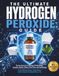 The Ultimate Hydrogen Peroxide Guide