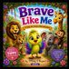Brave Libri GmbH Tippy the Unique Bird Adventures- Brave Like Me