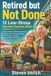 Retired Libri GmbH Retired but Not Done: 12 Low-Stress Income Streams After 65 — Simple Ways to Make Extra Money in Retirement Without Risking Your Savings, Learning Complicated Technology, or Going Back to a 9-to-5
