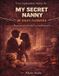 Une Riley Flowers My Secret Nanny Paperback