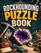 Rockhounding Puzzle Book: 100 Geology-Themed Brain Games for Adults, Seniors & Rock Collectors — Easy-to-Hard Challenges with a Complete Answer Key