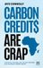 Carbon Lid Publishing Carbon Credits are Crap: The myths, the mess, and the way forward for traceable carbon credits