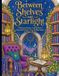 Between Shelves and Starlight: A Whimsical Fantasy Coloring Book of Enchanted Libraries, Cozy Reading Nooks, and Magical Realms