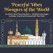 Peaceful Vibes: Mosques of the World: An Islamic Adult Colouring Book