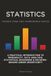 Statistics, Foundations and Frameworks Series: A Practical Introduction to Probability, Data Analysis, Statistical Reasoning & Decision-Making Under Uncertainty