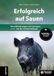 Erfolgreich Neumann-Neudamm GmbH Erfolgreich auf Sauen Hardcover