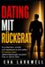 DATING MIT RÜCKGRAT: Ein praktischer Leitfaden für Männer, um Selbstvertrauen, Respekt und echte Anziehungskraft aufzubauen