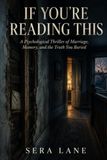 IF YOU'RE READING THIS: A Psychological Thriller of Marriage, Memory, and the Truth You Buried