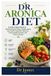 Dr. Aronica Diet: A Science-Based Guide to Nutrient-Dense Eating, Healthy Aging, Gut Health, Metabolic Wellness, Personalized Nutrition, and Lifelong Vitality
