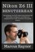 Nikon Z6 III Benutzerhandbuch: Vom Anfänger zum Profi