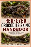 RED-EYED CROCODILE SKINK HANDBOOK