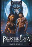 Rejected Luna: The Shadow Within: A Dark Werewolf Romance of Betrayal, Power, and Revenge