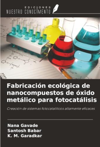 Fabricación OmniScriptum SRL Fabricación ecológica de nanocompuestos de óxido metálico para fotocatálisis: Creación de sistemas fotocatalíticos altamente eficaces