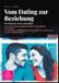 Vom Dating zur Beziehung: Ein Wegweiser zum Liebesglück: Partnersuche-Tipps und Dating-Strategien für eine langfristige Partnerschaft: Die eigene ... Dating erkennen und das Liebesglück finden.