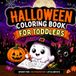 Halloween Coloring Book for Toddlers: 62 Simple, Cute and Fun Spooky Pages for Kids Ages 2-5