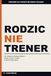 Rodzic, nie trener: Jak wspierać młodego piłkarza — presja, emocje i relacja w sporcie dziecięcym