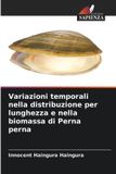 Variazioni OmniScriptum SRL Variazioni temporali nella distribuzione per lunghezza e nella biomassa di Perna perna
