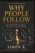 Why People Follow: The Psychology of Trust, Influence and Leadership