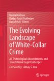 The Springer Nature The Evolving Landscape of White-Collar Crime: AI, Technological Advancements, and Transnational Legal Challenges