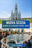 NUOVA SCOZIA Guida di viaggio 2026-2027: Villaggi costieri, fari e il Cabot Trail da Halifax a Cape Breton