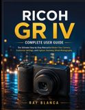 Ricoh GR Ivcomplete User Guide