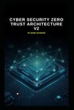 Cyber Security Architecture Zero Trust v2