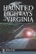 Haunted History Press Haunted Highways of Virginia Paperback