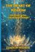 The Heart of Wisdom: The Heart Sutra for Modern Seekers