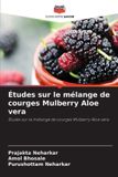 Études OmniScriptum SRL Études sur le mélange de courges Mulberry Aloe vera Paperback