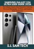 SAMSUNG GALAXY S26 ULTRA USER GUIDE 2026