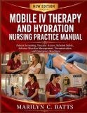 Mobile Independently Published Mobile IV Therapy and Hydration Nursing Practice Manual