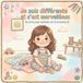 Je suis différente et c'est merveilleux: un livre pour enfants sur la trisomie 21
