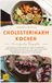 Cholesterinarm kochen: Kochbuch für Cholesterin senken – Herzgesunde Rezepte, um Cholesterin natürlich zu senken und das Wohlbefinden zu steigern