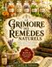 Le Grimoire des remèdes naturels