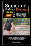 Samsung Galaxy S26 Ultra User Guide For Beginners & Seniors