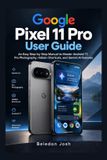 Google Pixel 11 Pro User Guide