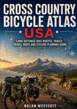 Cross Country Bicycle Atlas USA: Long Distance Bike Routes, Trails, Travel Maps and Cycling Planning Guide