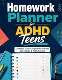 Homework Planner for ADHD Teens: Undated Daily Assignment Tracker for Middle & High School