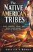 The Native American Tribes: Sioux Cherokee Navajo and Hopi history culture traditions languages and indigenous heritage