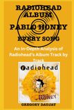 Radiohead - Pablo Honey Album Every Song- An In-Depth Analysis of Radiohead Album Track by Track