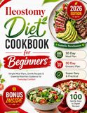 Ileostomy Diet Cookbook for Beginners