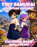 Tiny Samurai Alphabet: A Cute Samurai ABC Coloring Adventure for Kids