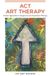 ACT Art Therapy: Creative Approaches to Acceptance and Commitment Therapy Paperback