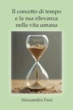 Il concetto di tempo e la sua rilevanza nella vita umana