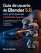 Guia Blender 5.0 User Guide for Beginners and Seniors